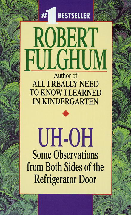 Robert Fulghum/Uh-Oh@ Uh-Oh: Some Observations from Both Sides of the R